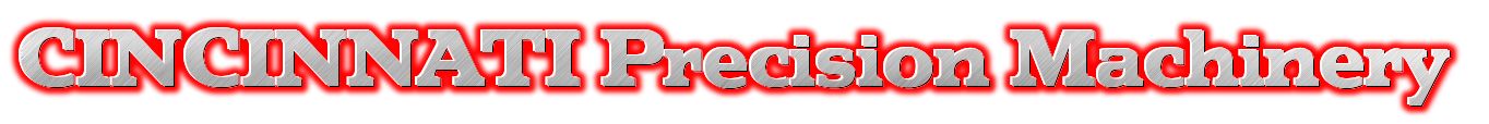 CINCINNATI Precision Machinery is a distributor of sheet metal fabrication machinery. Serving Ohio, Kentucky, Indiana, Michigan, Illinois, Missouri, Iowa , Kansas, Nebraska, Western Pennsylvania, and West Virginia